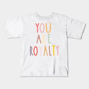 You Are Royalty Kids T-Shirt